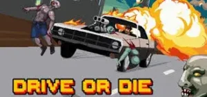 Drive Or Die